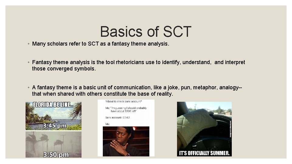 Basics of SCT ◦ Many scholars refer to SCT as a fantasy theme analysis.