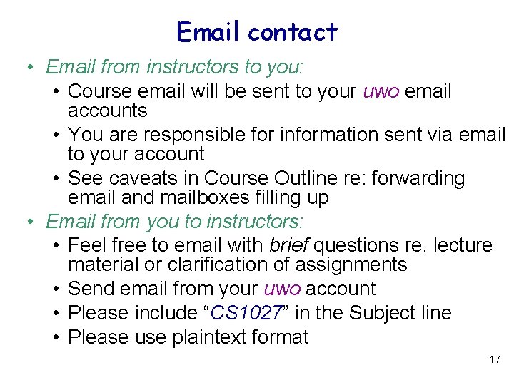 Email contact • Email from instructors to you: • Course email will be sent