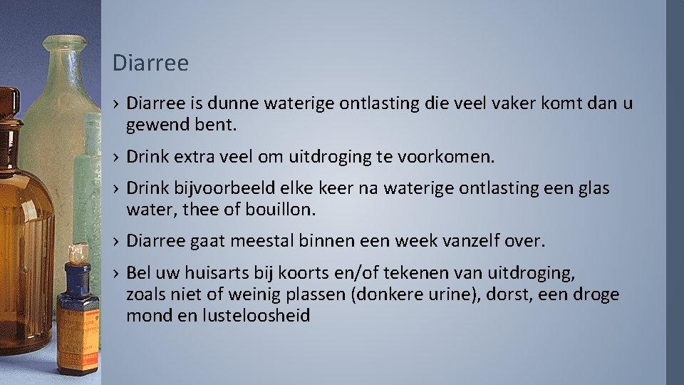 Diarree › Diarree is dunne waterige ontlasting die veel vaker komt dan u gewend