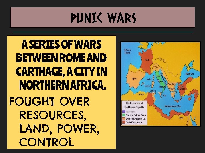 PUNIC WARS A SERIES OF WARS BETWEEN ROME AND CARTHAGE, A CITY IN NORTHERN
