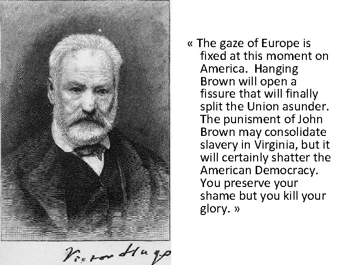  « The gaze of Europe is fixed at this moment on America. Hanging