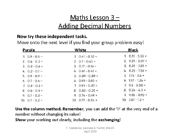 Maths Lesson 3 – Adding Decimal Numbers Now try these independent tasks. Move onto