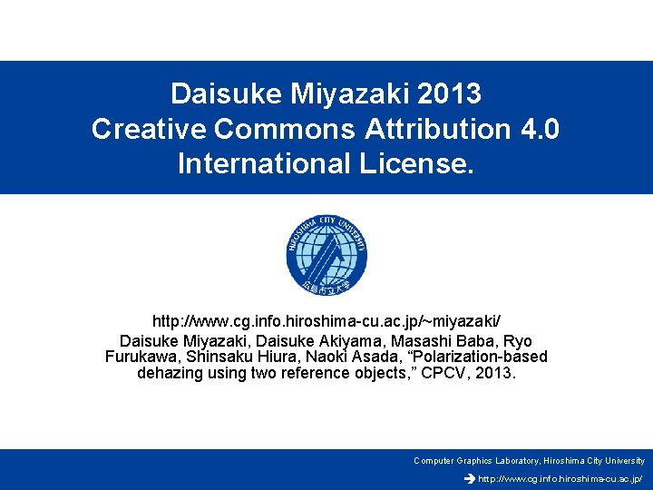 Daisuke Miyazaki 2013 Creative Commons Attribution 4. 0 International License. http: //www. cg. info.