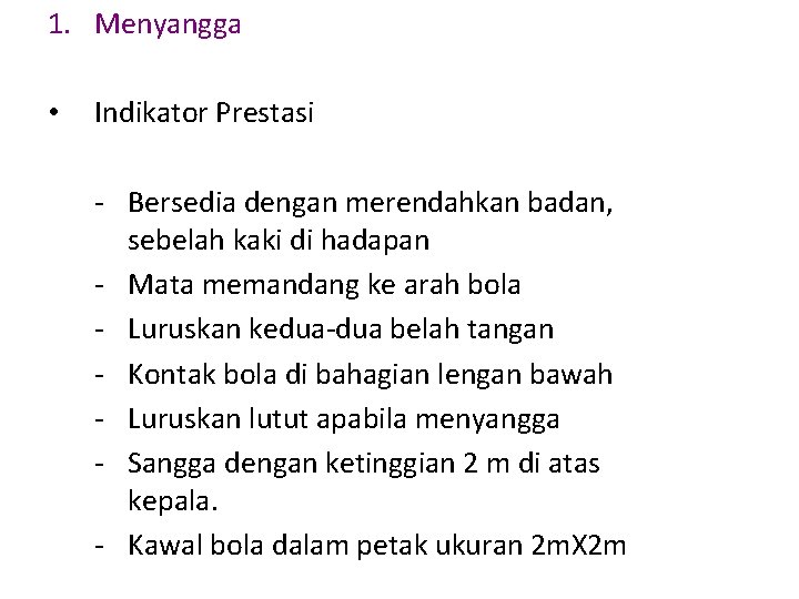 1. Menyangga • Indikator Prestasi - Bersedia dengan merendahkan badan, sebelah kaki di hadapan