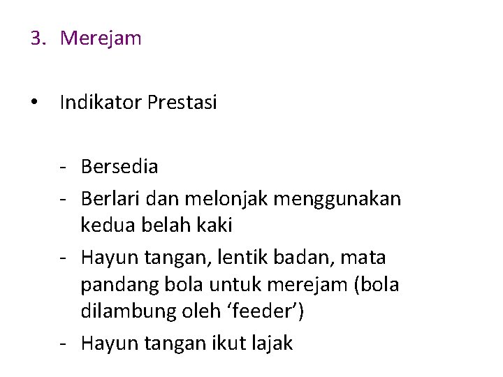 3. Merejam • Indikator Prestasi - Bersedia - Berlari dan melonjak menggunakan kedua belah