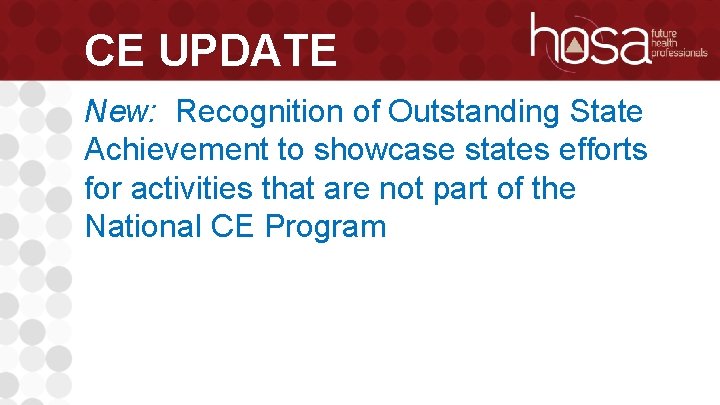 CE UPDATE New: Recognition of Outstanding State Achievement to showcase states efforts for activities