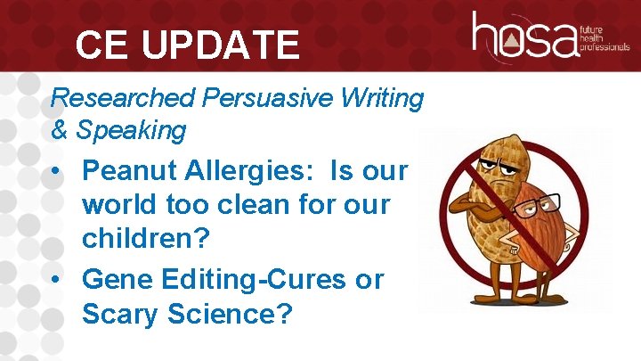 CE UPDATE Researched Persuasive Writing & Speaking • Peanut Allergies: Is our world too