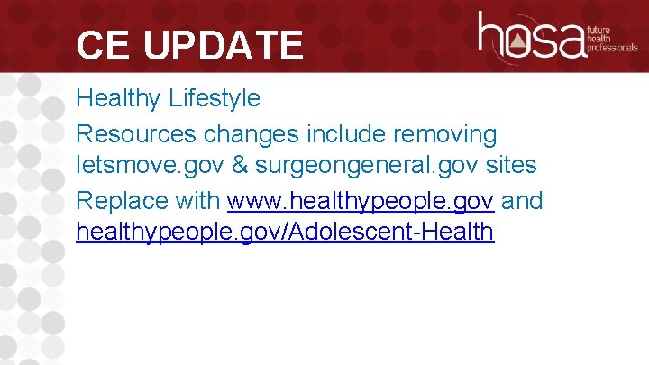 CE UPDATE Healthy Lifestyle Resources changes include removing letsmove. gov & surgeongeneral. gov sites