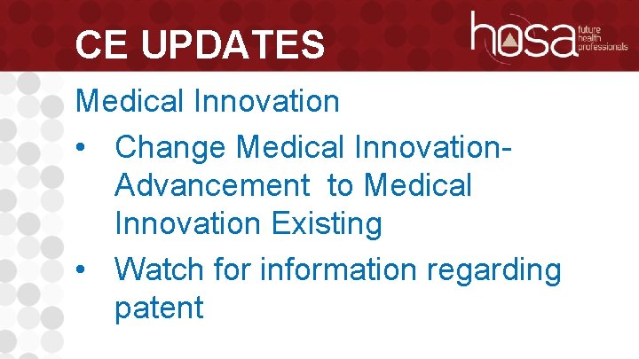 CE UPDATES Medical Innovation • Change Medical Innovation. Advancement to Medical Innovation Existing •