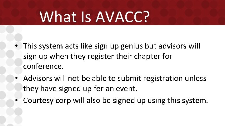 What Is AVACC? • This system acts like sign up genius but advisors will