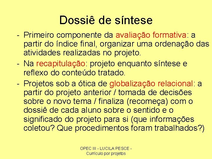 Dossiê de síntese - Primeiro componente da avaliação formativa: a partir do índice final,