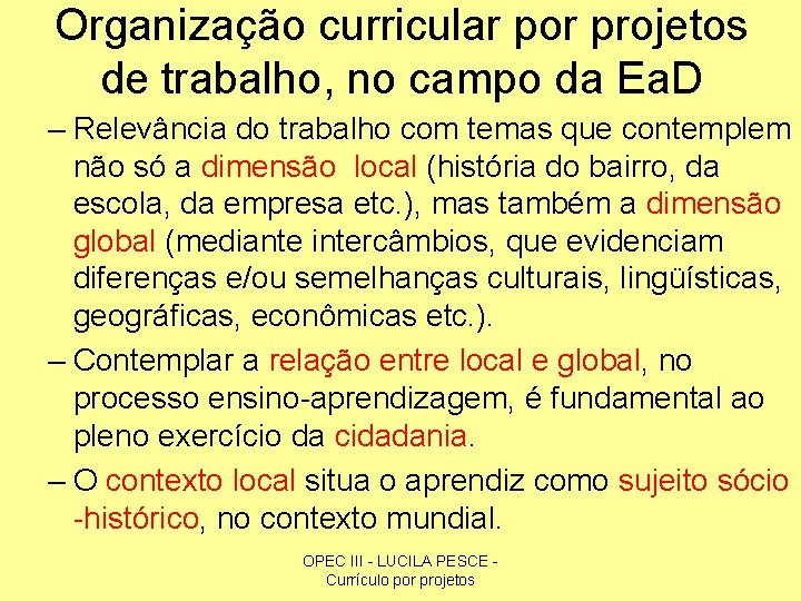 Organização curricular por projetos de trabalho, no campo da Ea. D – Relevância do