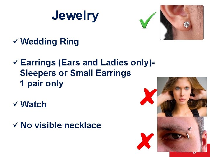 Jewelry ü Wedding Ring ü Earrings (Ears and Ladies only)Sleepers or Small Earrings 1