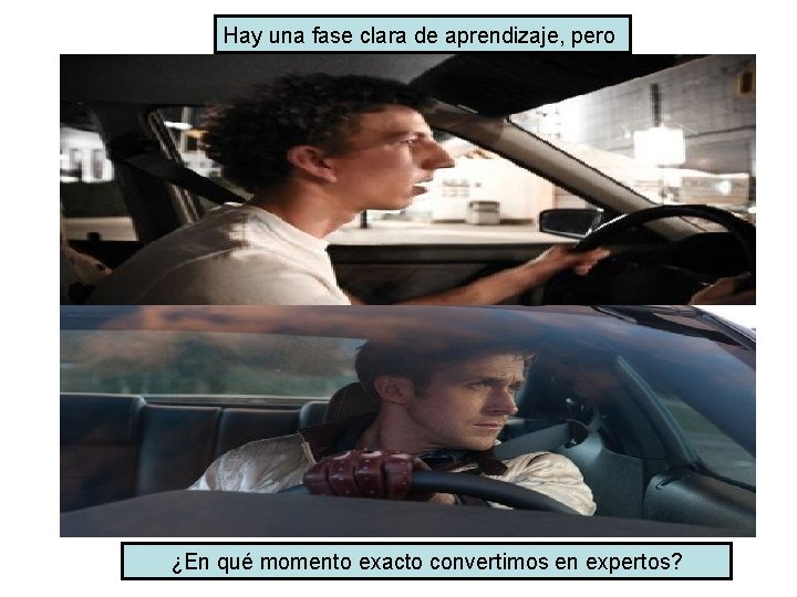 Hay una fase clara de aprendizaje, pero ¿En qué momento exacto convertimos en expertos?