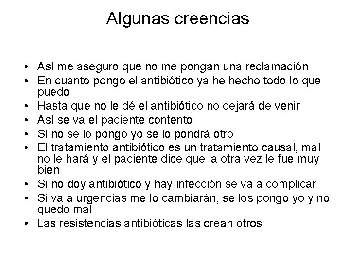 Algunas creencias • Así me aseguro que no me pongan una reclamación • En