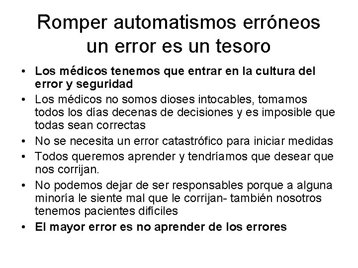 Romper automatismos erróneos un error es un tesoro • Los médicos tenemos que entrar