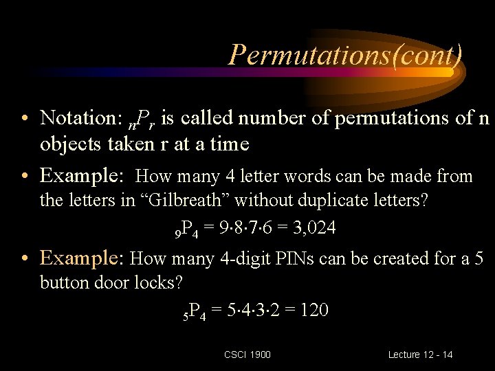 Permutations(cont) • Notation: n. Pr is called number of permutations of n objects taken