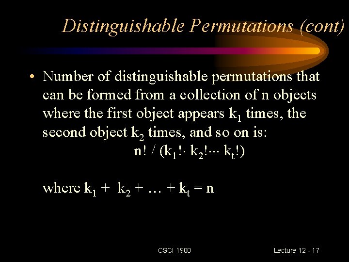 Distinguishable Permutations (cont) • Number of distinguishable permutations that can be formed from a