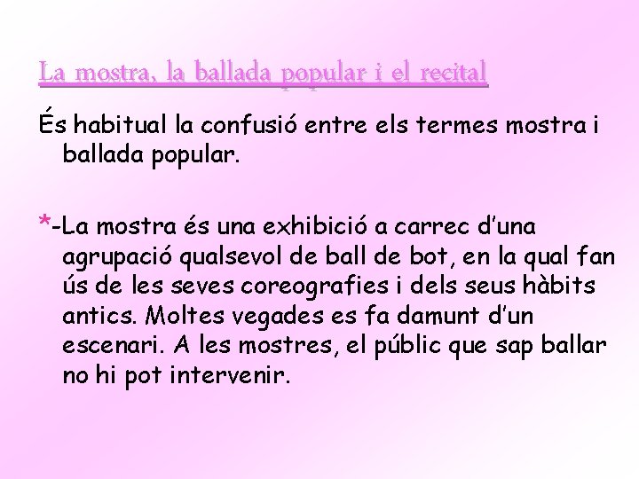 La mostra, la ballada popular i el recital És habitual la confusió entre els