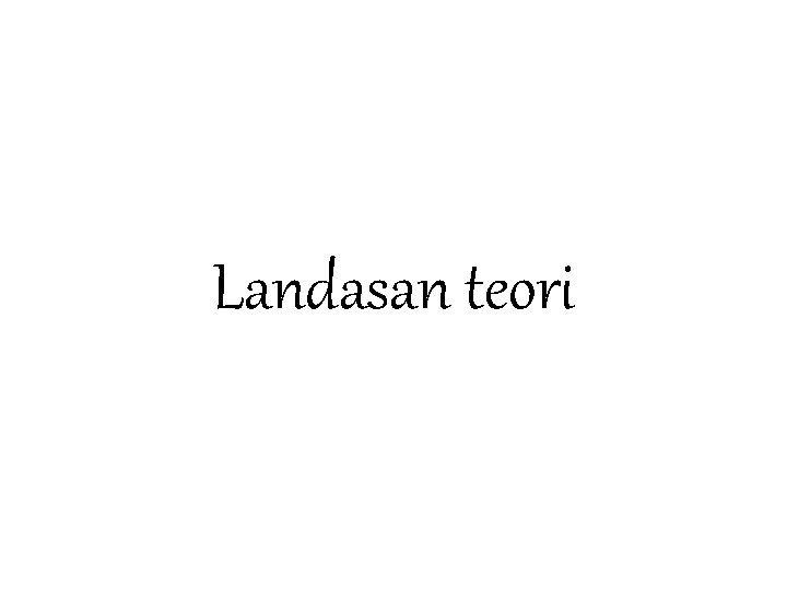 Landasan teori 