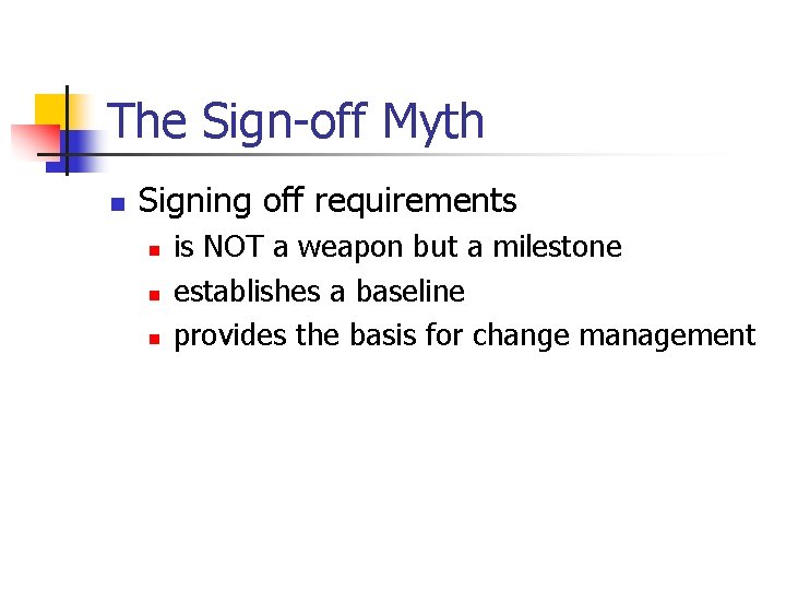 The Sign-off Myth n Signing off requirements n n n is NOT a weapon