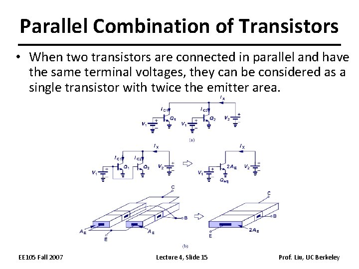 Parallel Combination of Transistors • When two transistors are connected in parallel and have