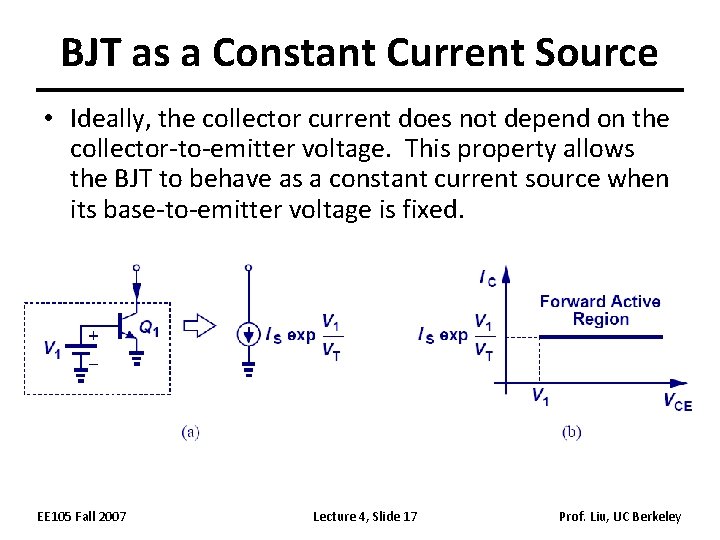 BJT as a Constant Current Source • Ideally, the collector current does not depend