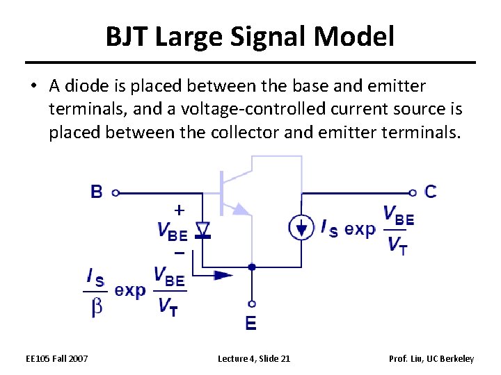 BJT Large Signal Model • A diode is placed between the base and emitter