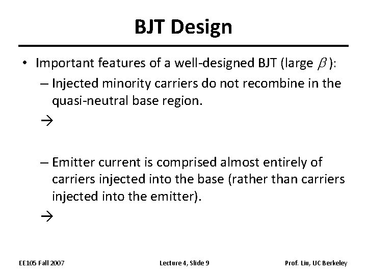 BJT Design • Important features of a well-designed BJT (large b ): – Injected