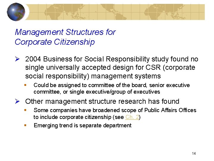 Management Structures for Corporate Citizenship Ø 2004 Business for Social Responsibility study found no