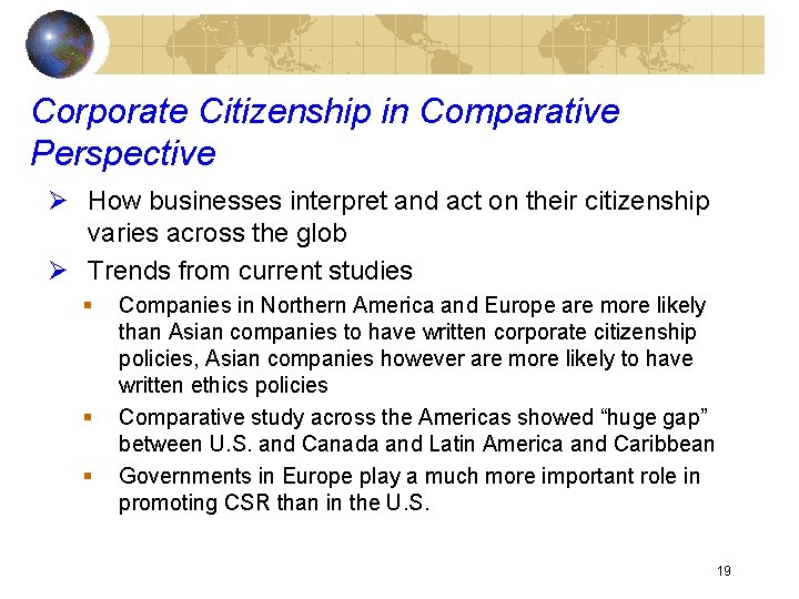 Corporate Citizenship in Comparative Perspective Ø How businesses interpret and act on their citizenship