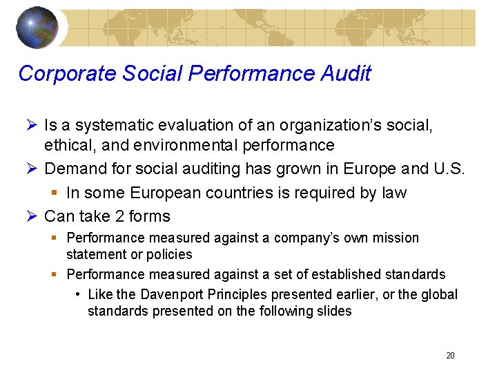 Corporate Social Performance Audit Ø Is a systematic evaluation of an organization’s social, ethical,