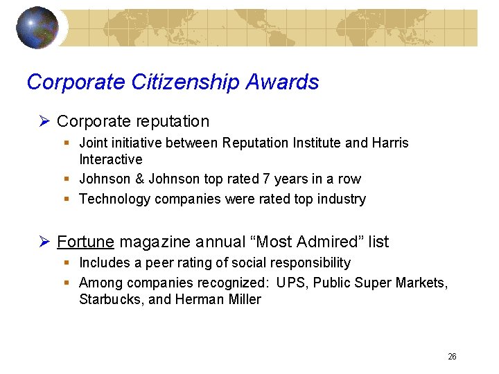 Corporate Citizenship Awards Ø Corporate reputation § Joint initiative between Reputation Institute and Harris