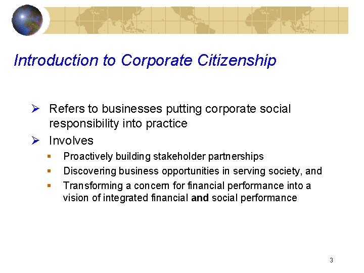 Introduction to Corporate Citizenship Ø Refers to businesses putting corporate social responsibility into practice