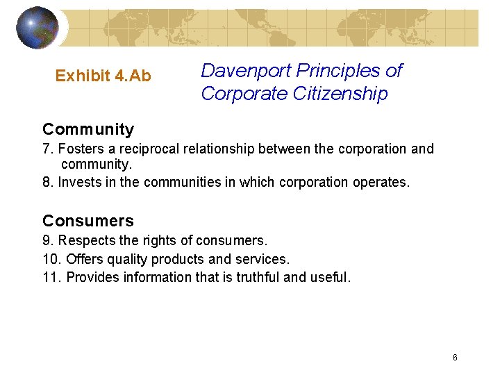 Exhibit 4. Ab Davenport Principles of Corporate Citizenship Community 7. Fosters a reciprocal relationship