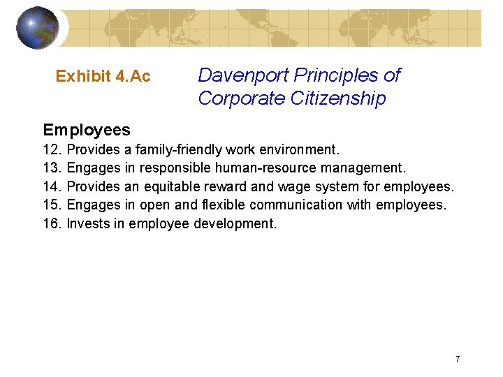 Exhibit 4. Ac Davenport Principles of Corporate Citizenship Employees 12. Provides a family-friendly work