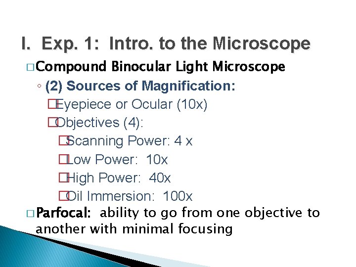 I. Exp. 1: Intro. to the Microscope � Compound Binocular Light Microscope ◦ (2)