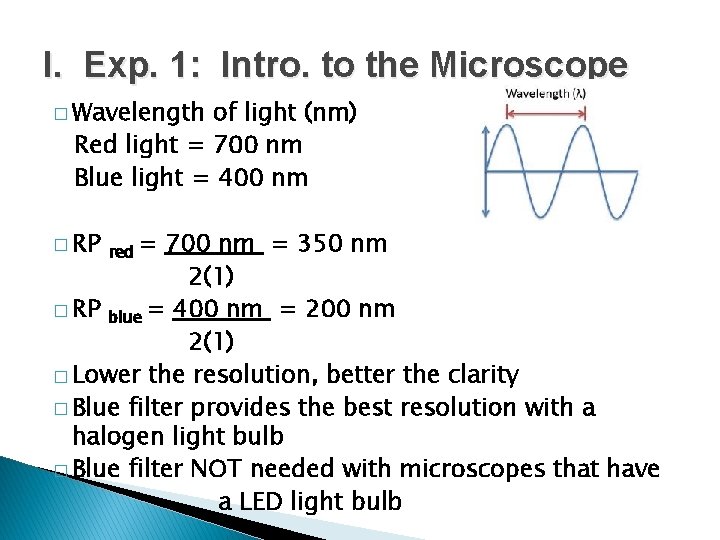 I. Exp. 1: Intro. to the Microscope � Wavelength of light (nm) Red light