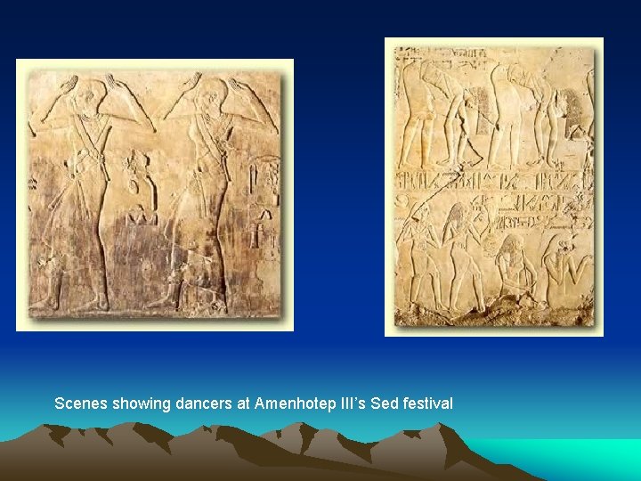 Scenes showing dancers at Amenhotep III’s Sed festival 