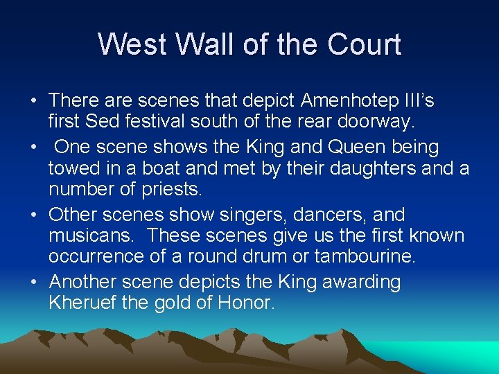 West Wall of the Court • There are scenes that depict Amenhotep III’s first