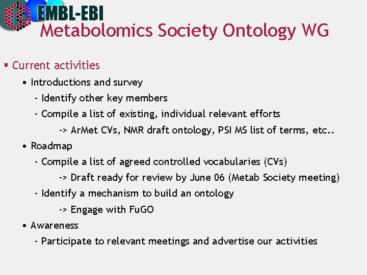 Metabolomics Society Ontology WG § Current activities • Introductions and survey - Identify other