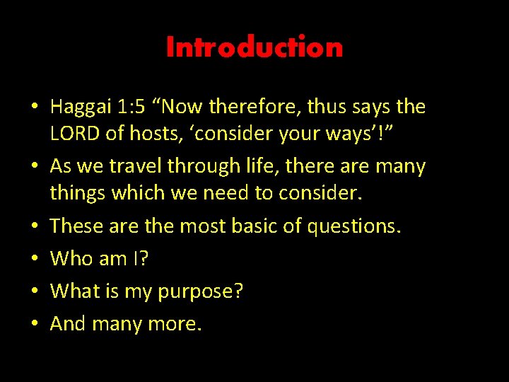 Introduction • Haggai 1: 5 “Now therefore, thus says the LORD of hosts, ‘consider