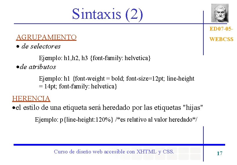 Sintaxis (2) ED 07 -05 - AGRUPAMIENTO · de selectores WEBCSS Ejemplo: h 1,