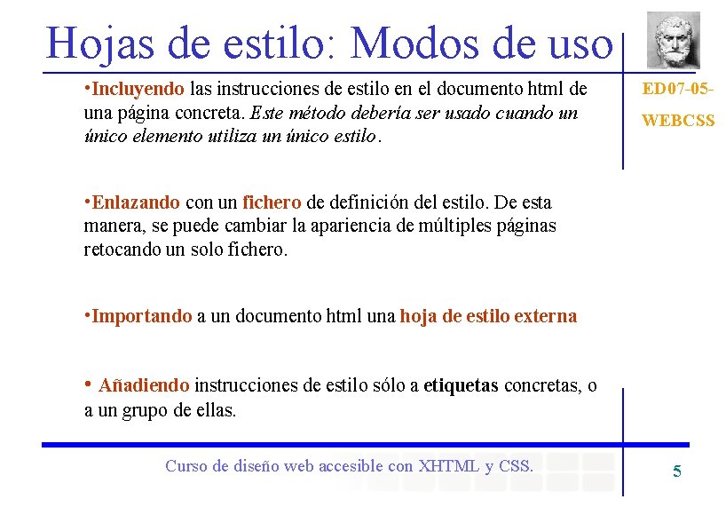 Hojas de estilo: Modos de uso • Incluyendo las instrucciones de estilo en el