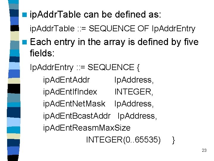 n ip. Addr. Table can be defined as: ip. Addr. Table : : =