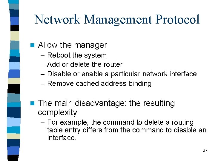 Network Management Protocol n Allow the manager – – n Reboot the system Add