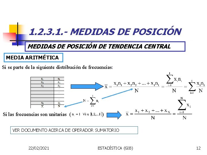 1. 2. 3. 1. - MEDIDAS DE POSICIÓN DE TENDENCIA CENTRAL MEDIA ARITMÉTICA Si