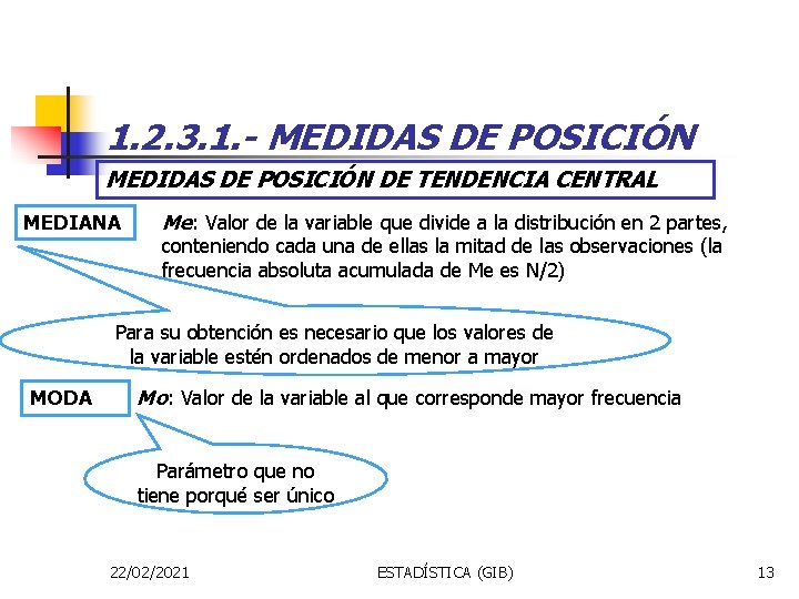 1. 2. 3. 1. - MEDIDAS DE POSICIÓN DE TENDENCIA CENTRAL MEDIANA Me: Valor