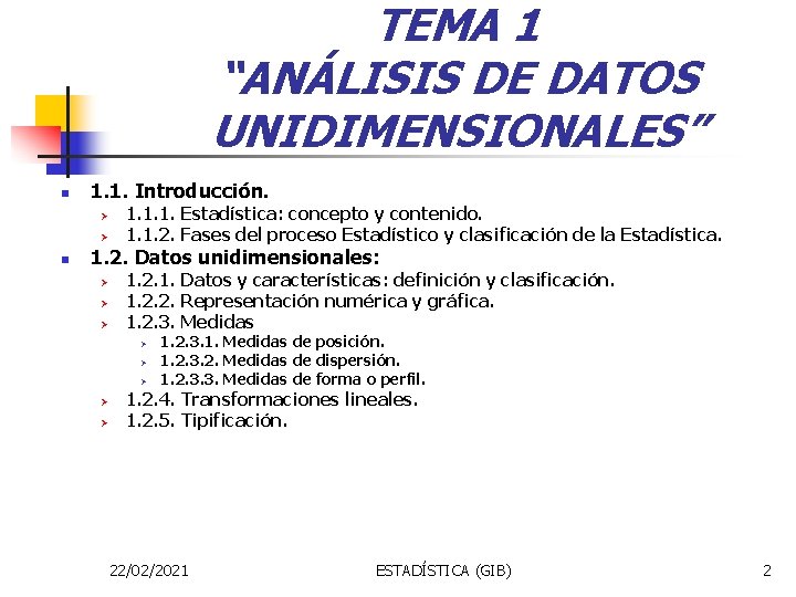 TEMA 1 “ANÁLISIS DE DATOS UNIDIMENSIONALES” n 1. 1. Introducción. Ø Ø n 1.