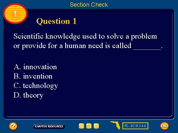 Section Check 1 Question 1 Scientific knowledge used to solve a problem or provide